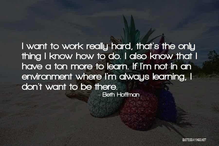 Always Learning The Hard Way Quotes By Beth Hoffman Always Learning The Hard Way Quotes By Beth Hoffman