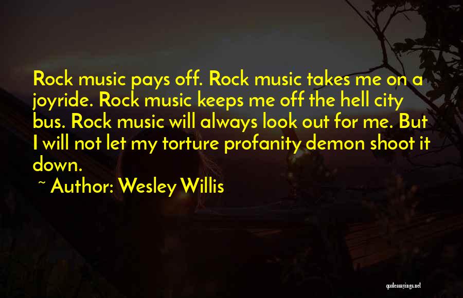 Always Let Me Down Quotes By Wesley Willis