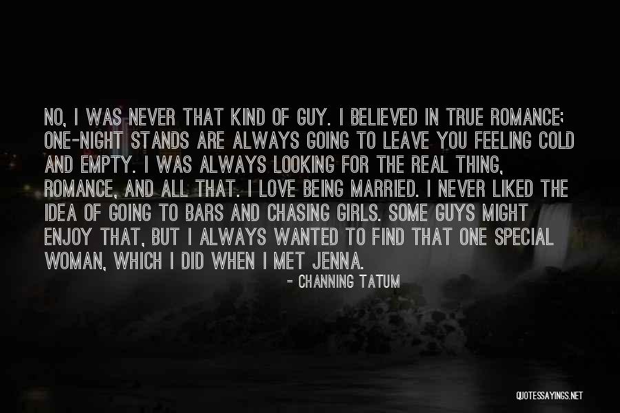 Always Liked You Quotes By Channing Tatum