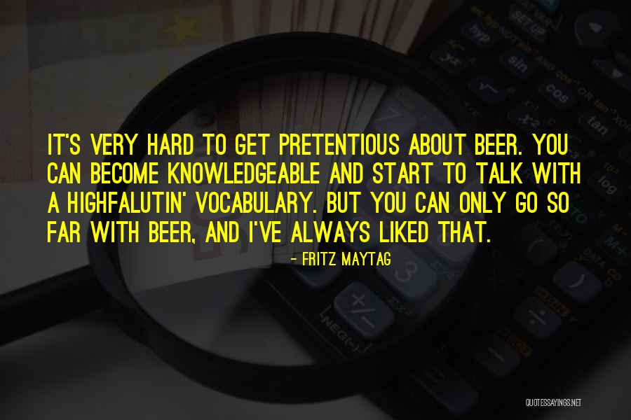 Always Liked You Quotes By Fritz Maytag