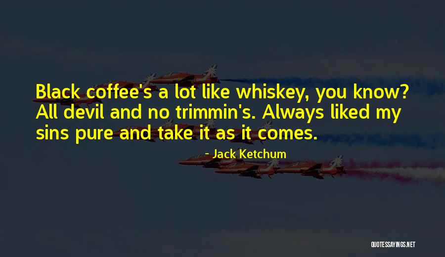 Always Liked You Quotes By Jack Ketchum