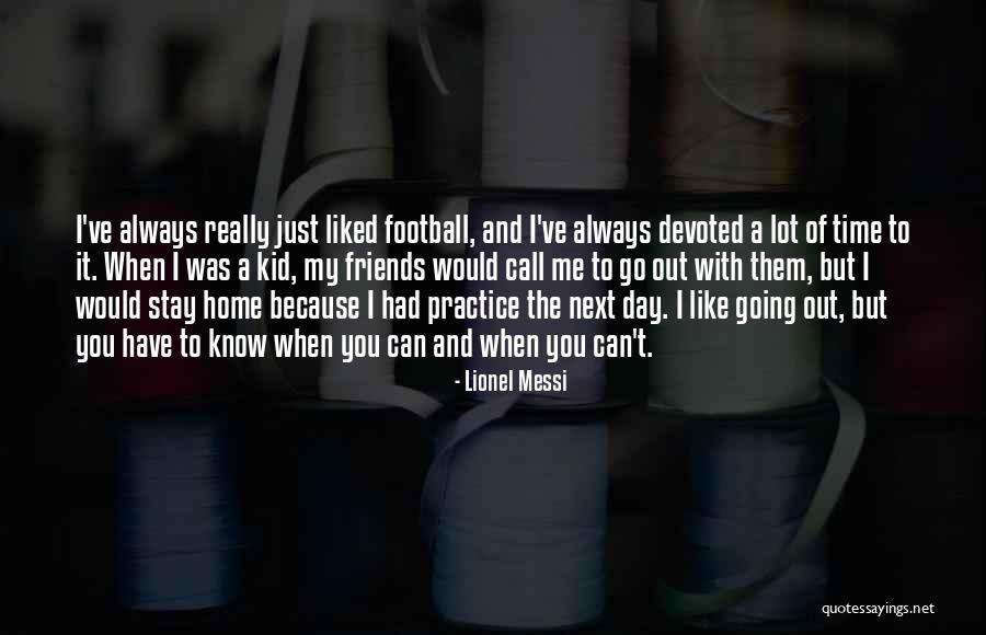 Always Liked You Quotes By Lionel Messi