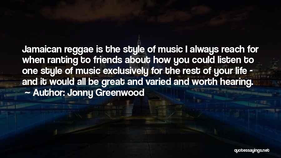 Always Listen To Your Friends Quotes By Jonny Greenwood