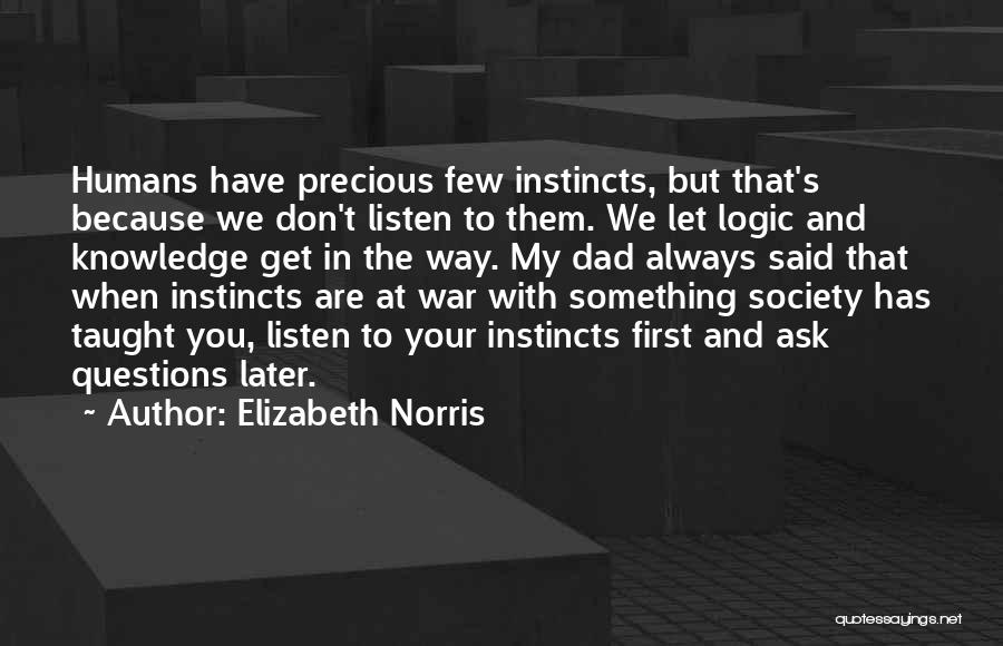 Always Listen To Your Instincts Quotes By Elizabeth Norris