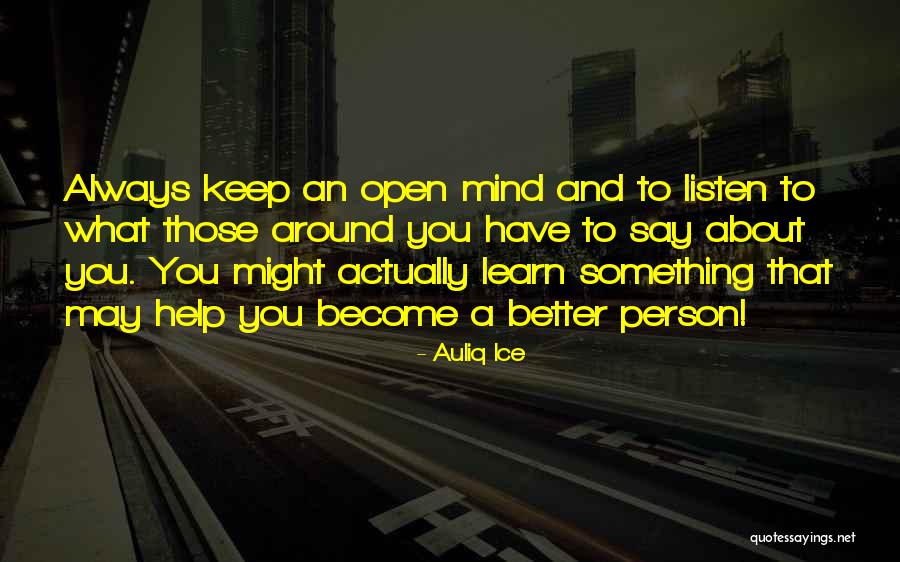 Always Listen To Your Mind Quotes By Auliq Ice