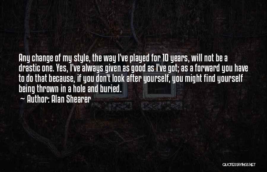 Always Look After Yourself Quotes By Alan Shearer