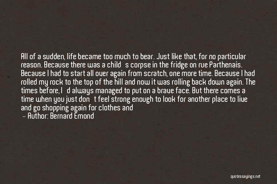 Always Look Down Quotes By Bernard Emond