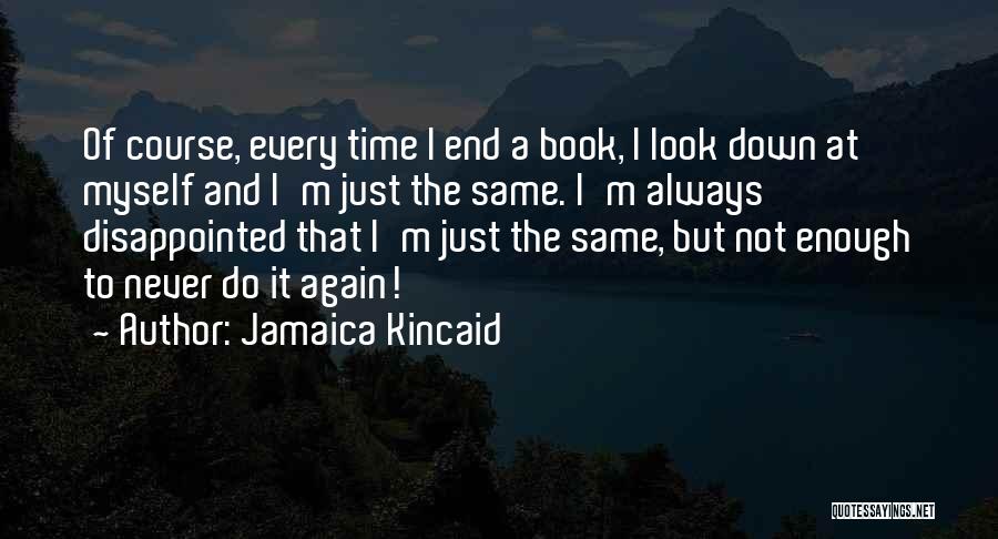 Always Look Down Quotes By Jamaica Kincaid