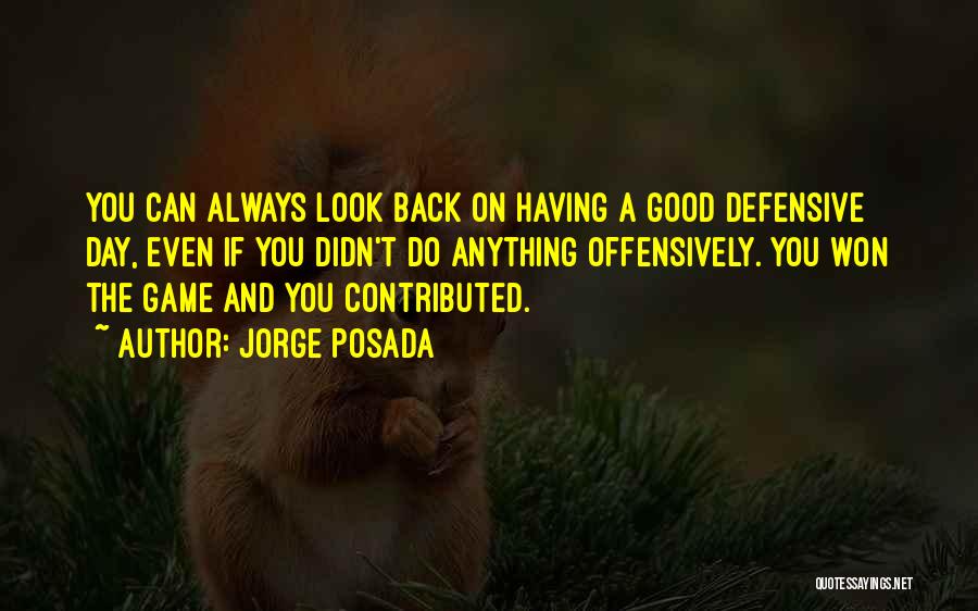 Always Look Good Quotes By Jorge Posada