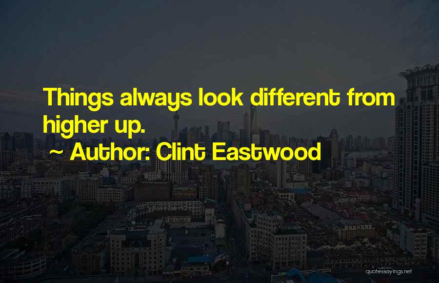Always Look Up Quotes By Clint Eastwood
