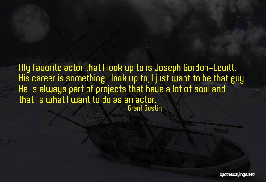 Always Look Up Quotes By Grant Gustin