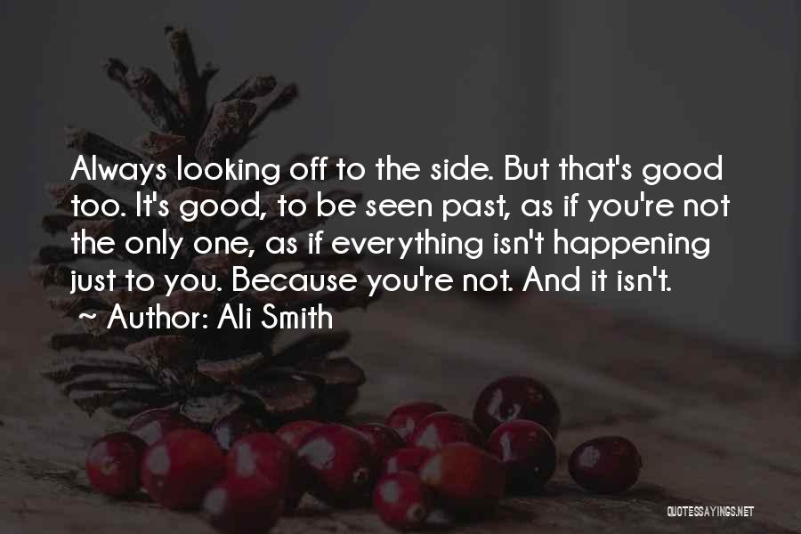 Always Looking Good Quotes By Ali Smith