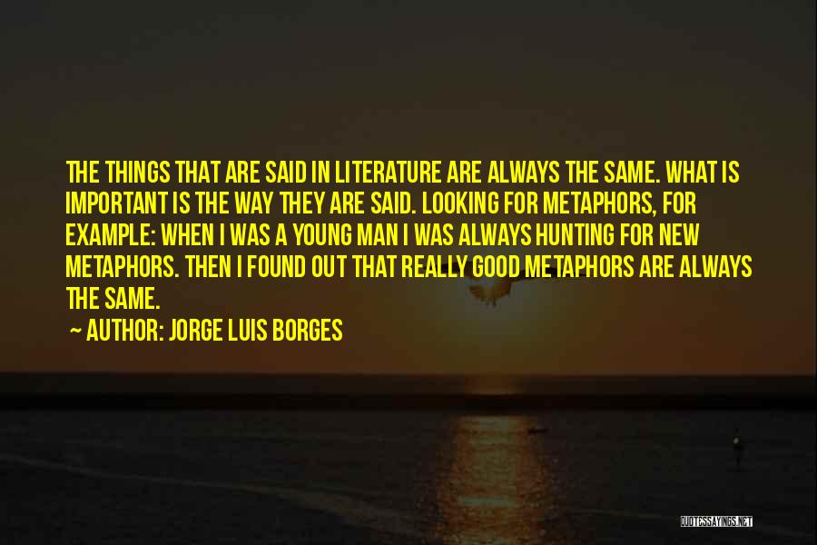 Always Looking Good Quotes By Jorge Luis Borges