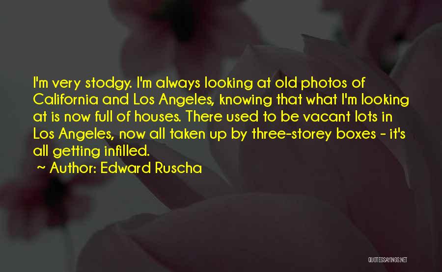 Always Looking Up Quotes By Edward Ruscha