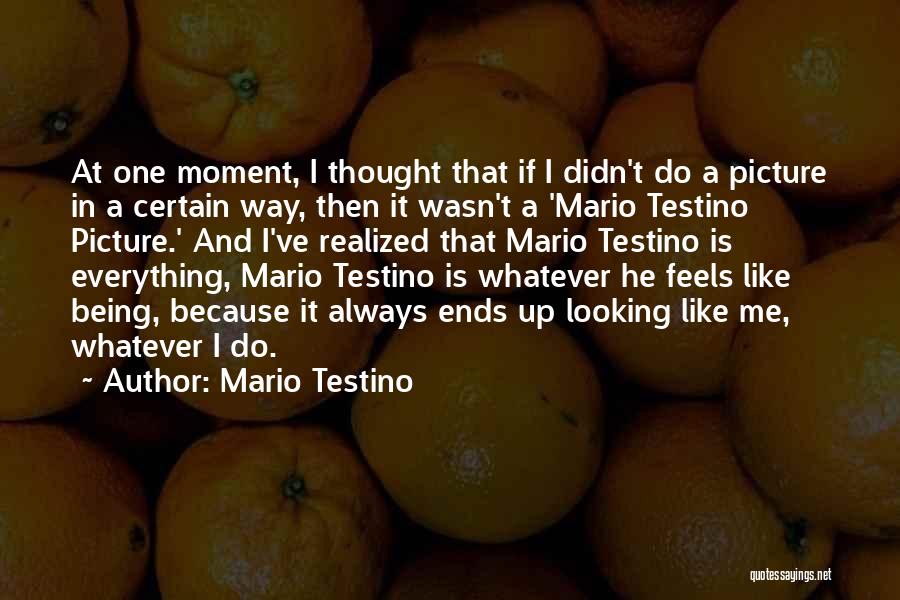 Always Looking Up Quotes By Mario Testino