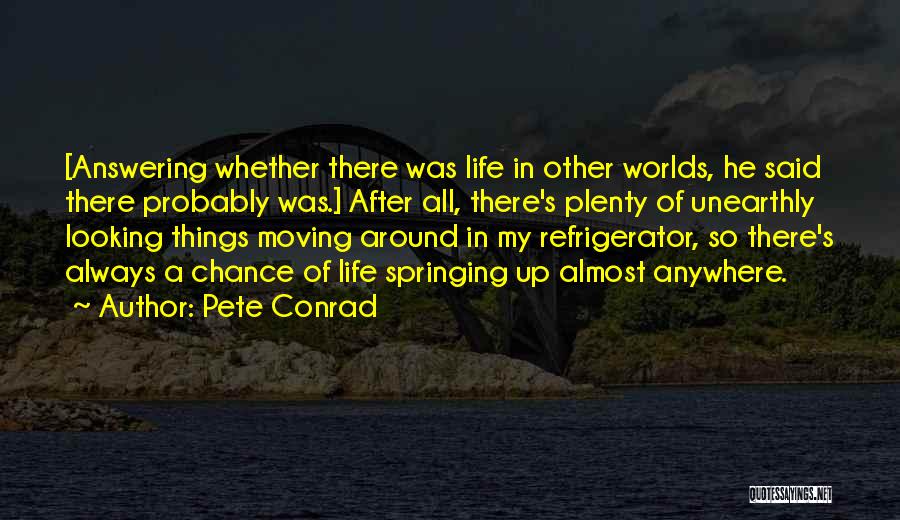 Always Looking Up Quotes By Pete Conrad