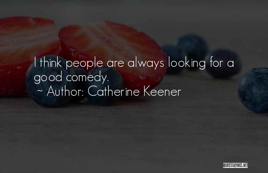 Always Looking Your Best Quotes By Catherine Keener