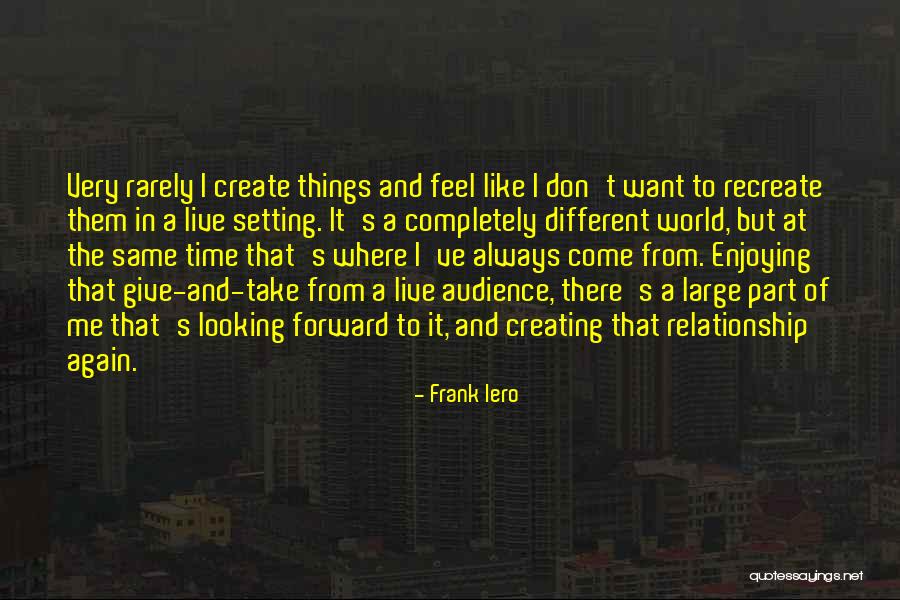 Always Looking Your Best Quotes By Frank Iero