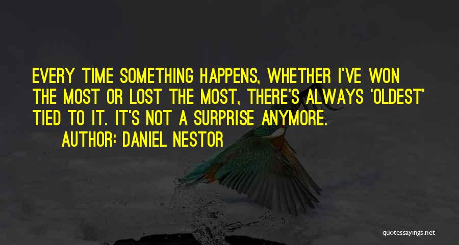 Always Lost Quotes By Daniel Nestor