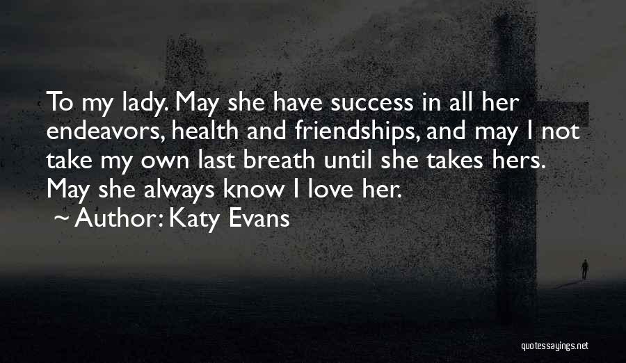 Always Love Her Quotes By Katy Evans