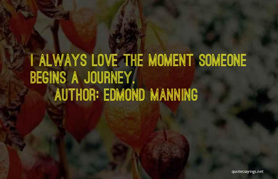 Always Love Someone Quotes By Edmond Manning