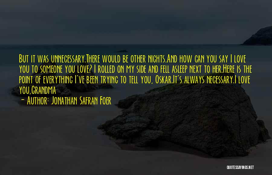 Always Love Someone Quotes By Jonathan Safran Foer