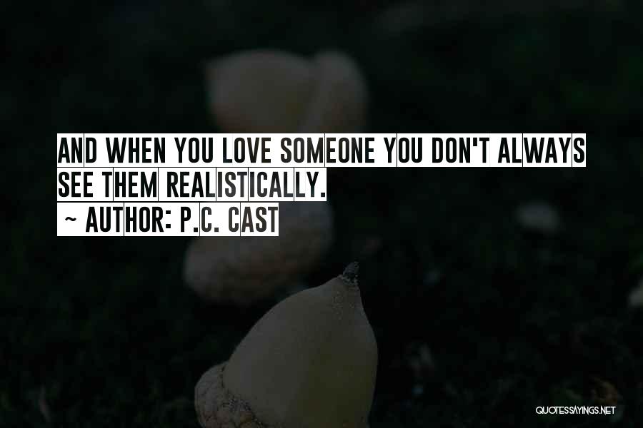 Always Love Someone Quotes By P.C. Cast