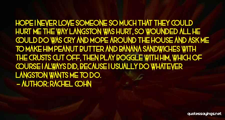 Always Love Someone Quotes By Rachel Cohn