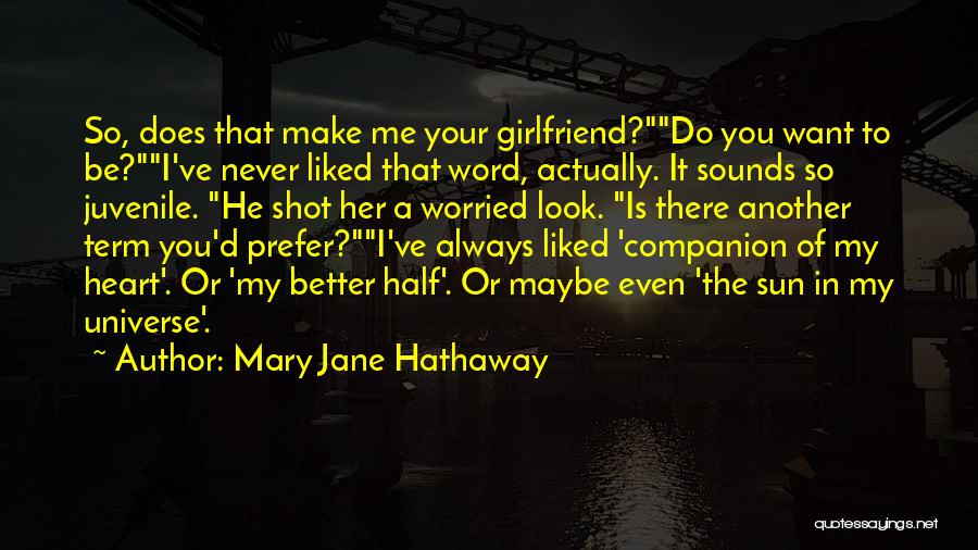 Always Love Your Girlfriend Quotes By Mary Jane Hathaway