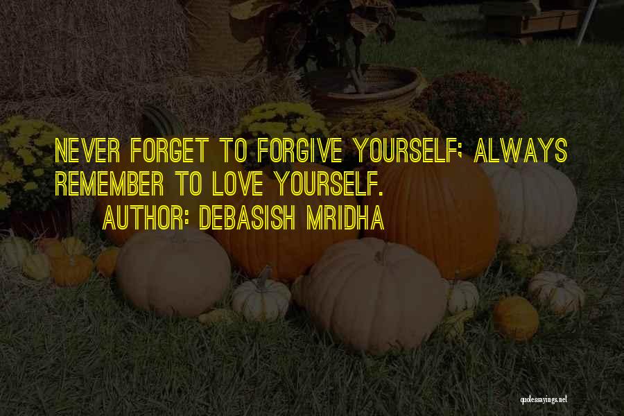 Always Love Yourself Quotes By Debasish Mridha