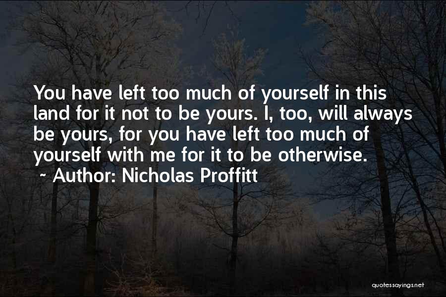 Always Love Yourself Quotes By Nicholas Proffitt