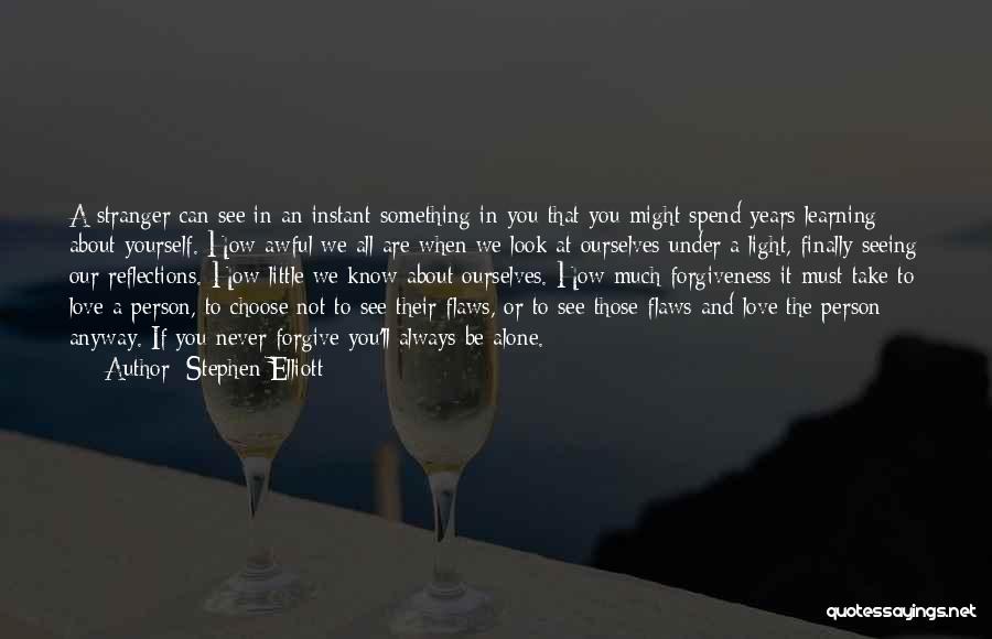 Always Love Yourself Quotes By Stephen Elliott