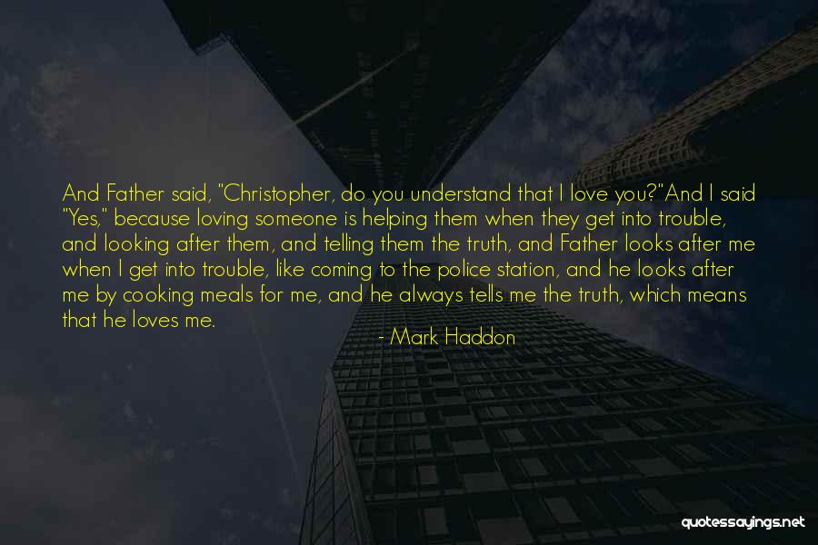 Always Loving Someone Quotes By Mark Haddon Always Loving Someone Quotes By Mark Haddon
