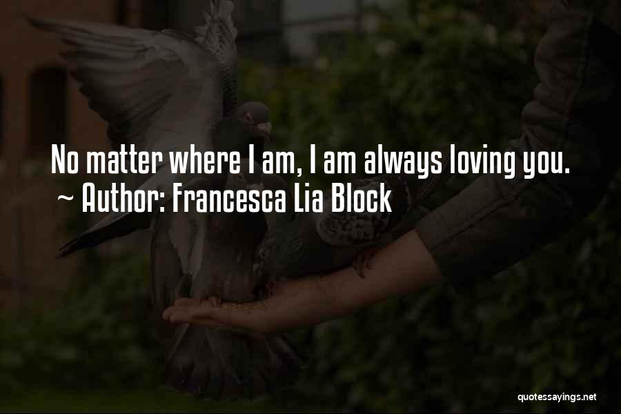Always Loving You Quotes By Francesca Lia Block