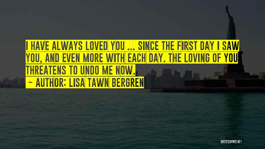 Always Loving You Quotes By Lisa Tawn Bergren