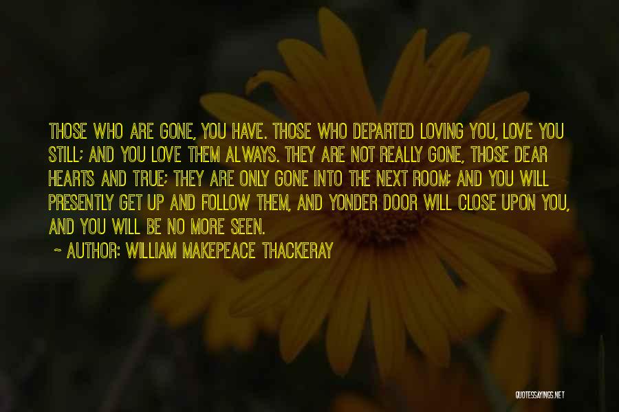 Always Loving You Quotes By William Makepeace Thackeray