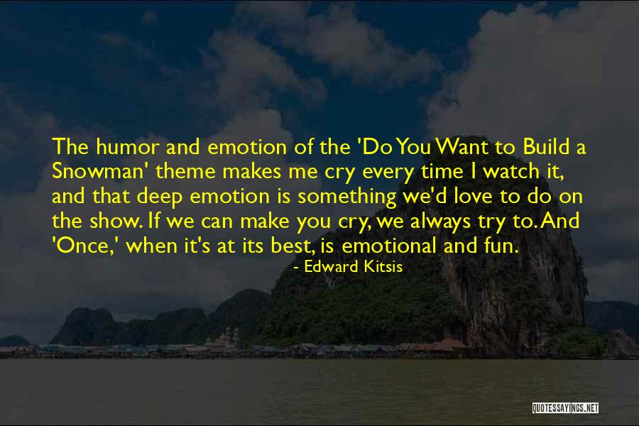 Always Make Time For Those You Love Quotes By Edward Kitsis