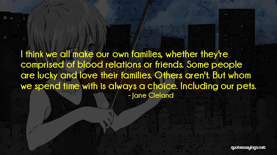 Always Make Time For Those You Love Quotes By Jane Cleland