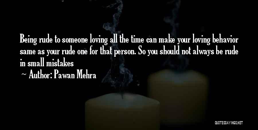 Always Make Time For Those You Love Quotes By Pawan Mehra