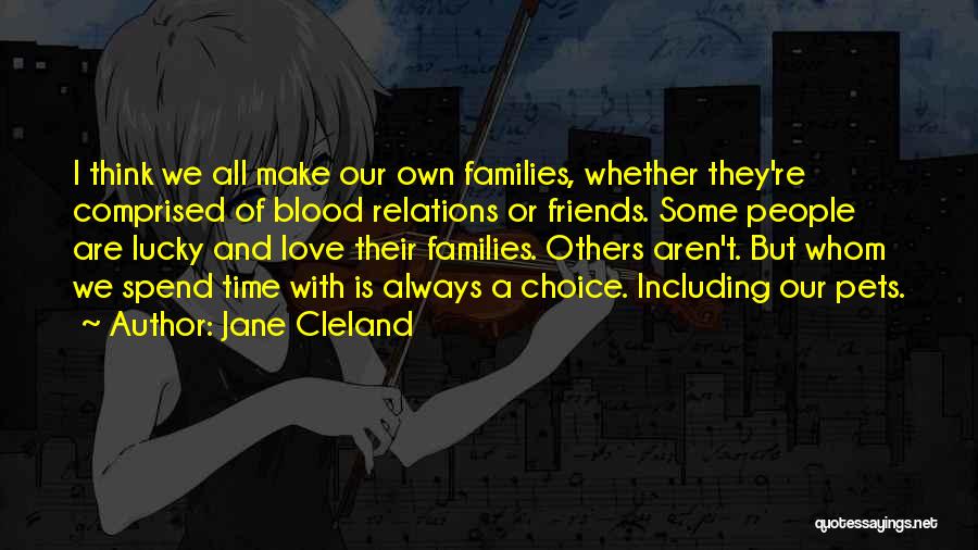 Always Make Time For Your Friends Quotes By Jane Cleland