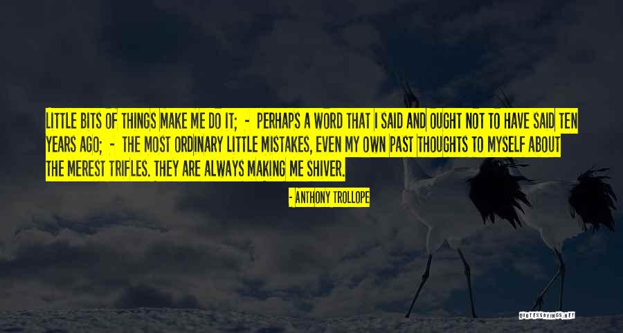 Always Making Mistakes Quotes By Anthony Trollope Always Making Mistakes Quotes By Anthony Trollope