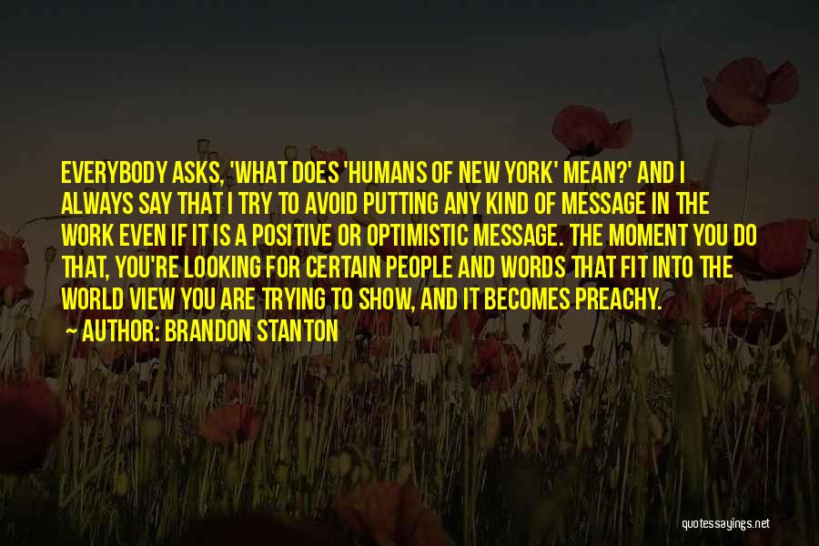 Always Mean What You Say Quotes By Brandon Stanton