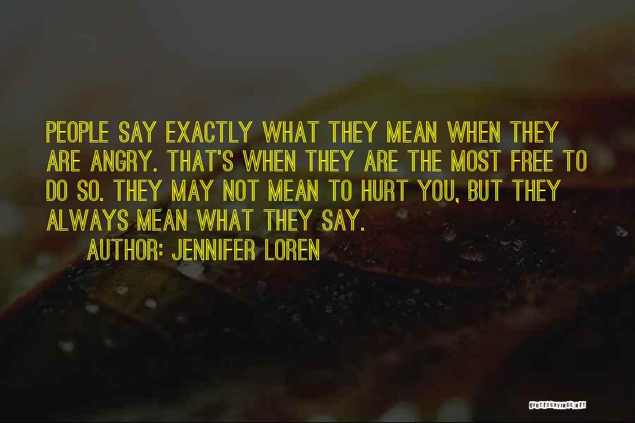 Always Mean What You Say Quotes By Jennifer Loren