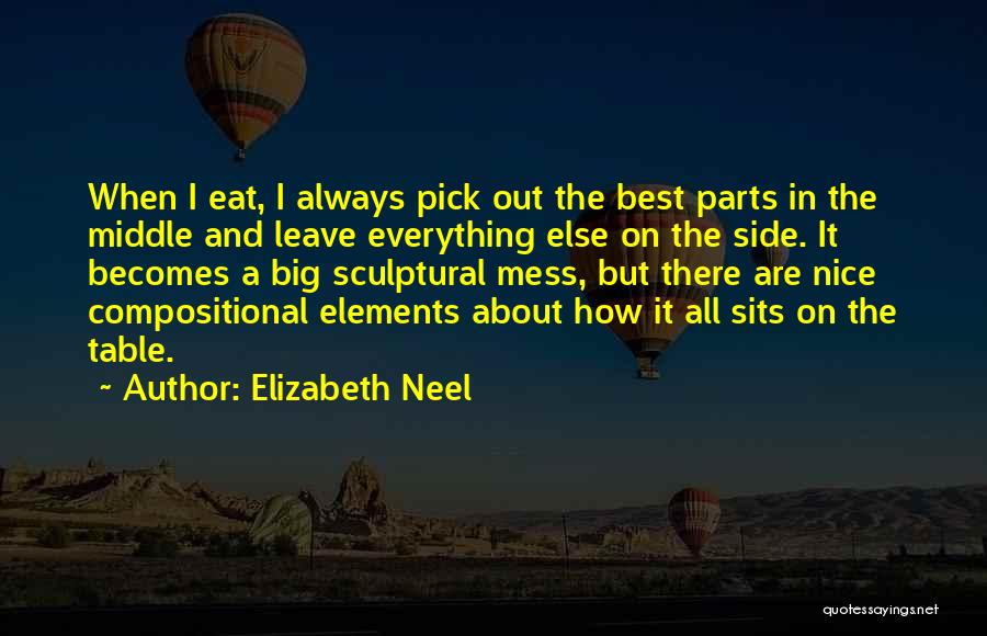 Always Mess Things Up Quotes By Elizabeth Neel