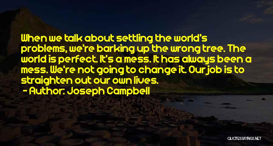 Always Mess Things Up Quotes By Joseph Campbell