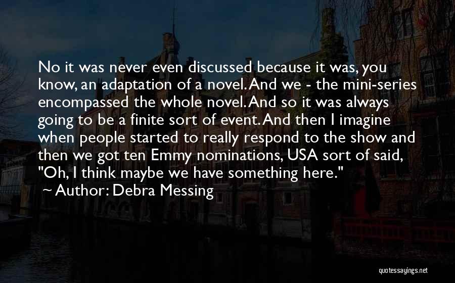 Always Messing Things Up Quotes By Debra Messing