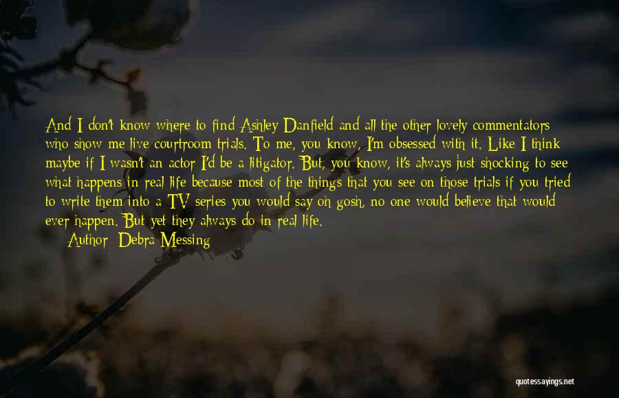 Always Messing Things Up Quotes By Debra Messing