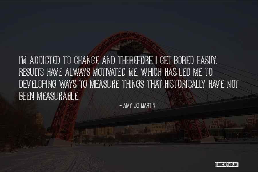 Always Motivated Quotes By Amy Jo Martin Always Motivated Quotes By Amy Jo Martin