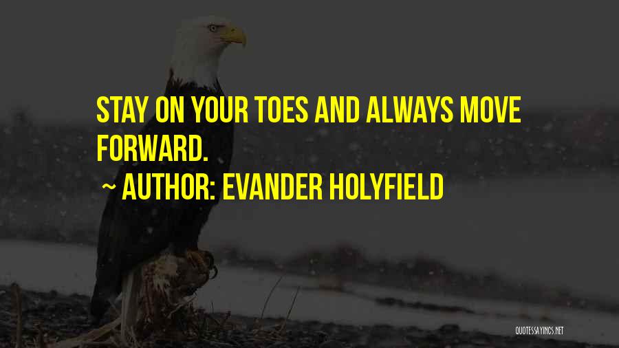 Always Moving Forward Quotes By Evander Holyfield