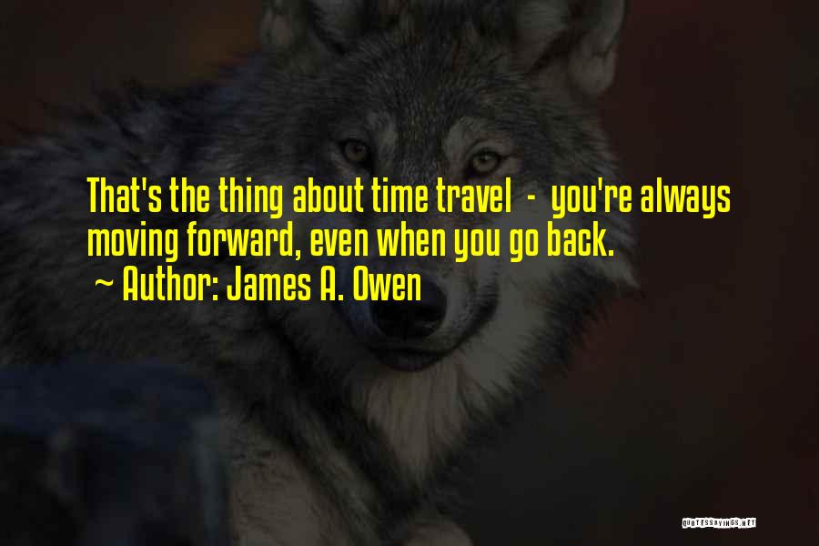 Always Moving Forward Quotes By James A. Owen